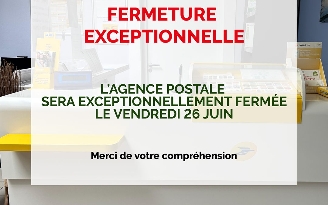 Fermeture exceptionnelle de l’agence postale